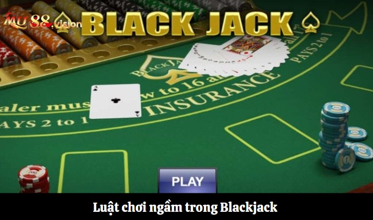 Đánh bài Blackjack cần hiểu luật chơi ngầm nào? - Hình số 2 Luật chơi ngầm trong Blackjack
