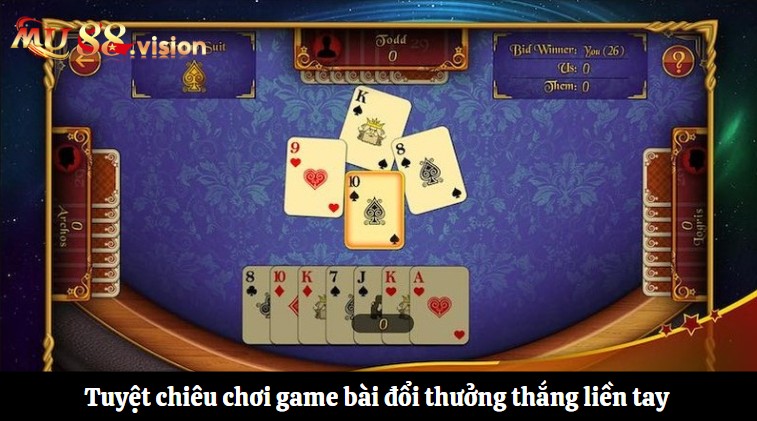 Tuyệt chiêu chơi game bài đổi thưởng thắng liền tay