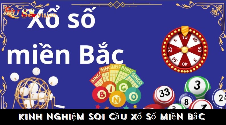 Kinh nghiệm soi cầu xổ số miền Bắc